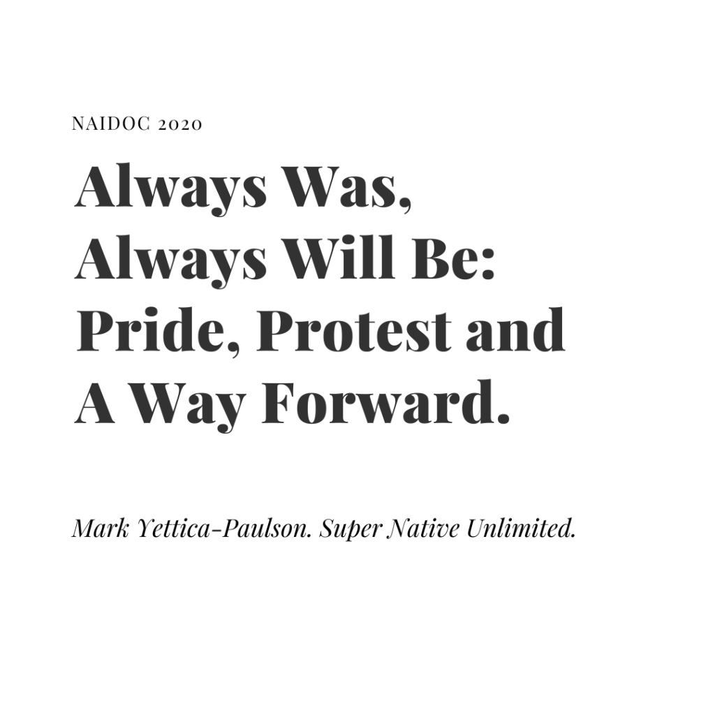 Always Was. Always Will Be. Pride, Protest and A Way Forward by Mark Yettica-Paulson.